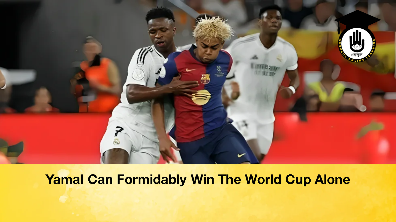 Yamal Can Formidably Win The World Cup Alone 3 Yamal Can Formidably Win The World Cup Alone