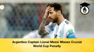 Argentina Captain Lionel Messi Misses Crucial World Cup Penalty 3 Argentina Captain Lionel Messi Misses Crucial World Cup Penalty (3)