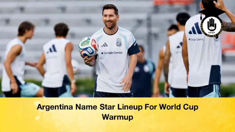 Argentina Name Star Lineup For World Cup Warmup 3 Argentina Name Star Lineup For World Cup Warmup