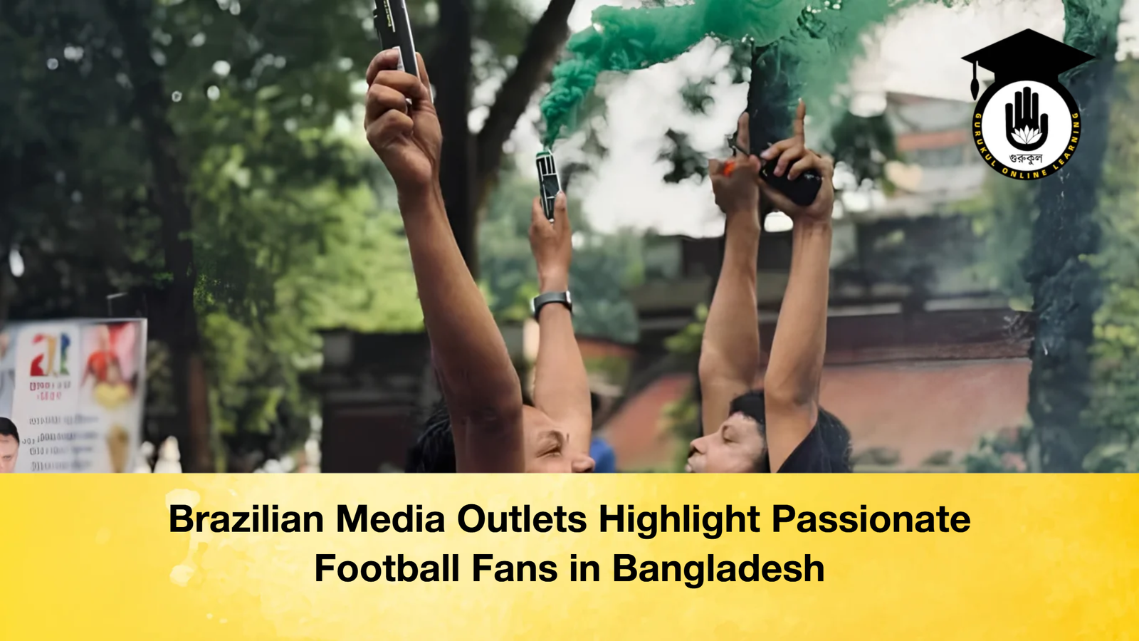 Brazilian Media Outlets Highlight Passionate Football Fans in Bangladesh 2 Brazilian Media Outlets Highlight Passionate Football Fans in Bangladesh