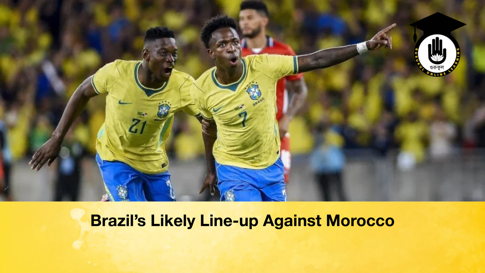 Brazil’s Likely Line-up Against Morocco 1 Brazil’s Likely Line-up Against Morocco Brazils Likely Line up Against Morocco Brazil’s Likely Line-up Against Morocco