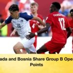 Canada and Bosnia Share Group B Opening Points