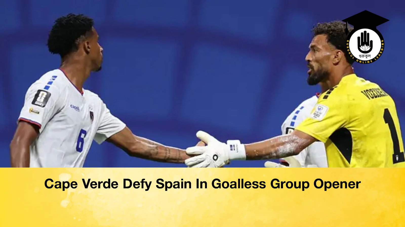 Cape Verde Defy Spain In Goalless Group Opener 1 Cape Verde Defy Spain In Goalless Group Opener Cape Verde Defy Spain In Goalless Group Opener 1 Cape Verde Defy Spain In Goalless Group Opener