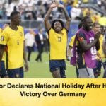 Ecuador Declares National Holiday After Historic Victory Over Germany 1 Ecuador Declares National Holiday After Historic Victory Over Germany