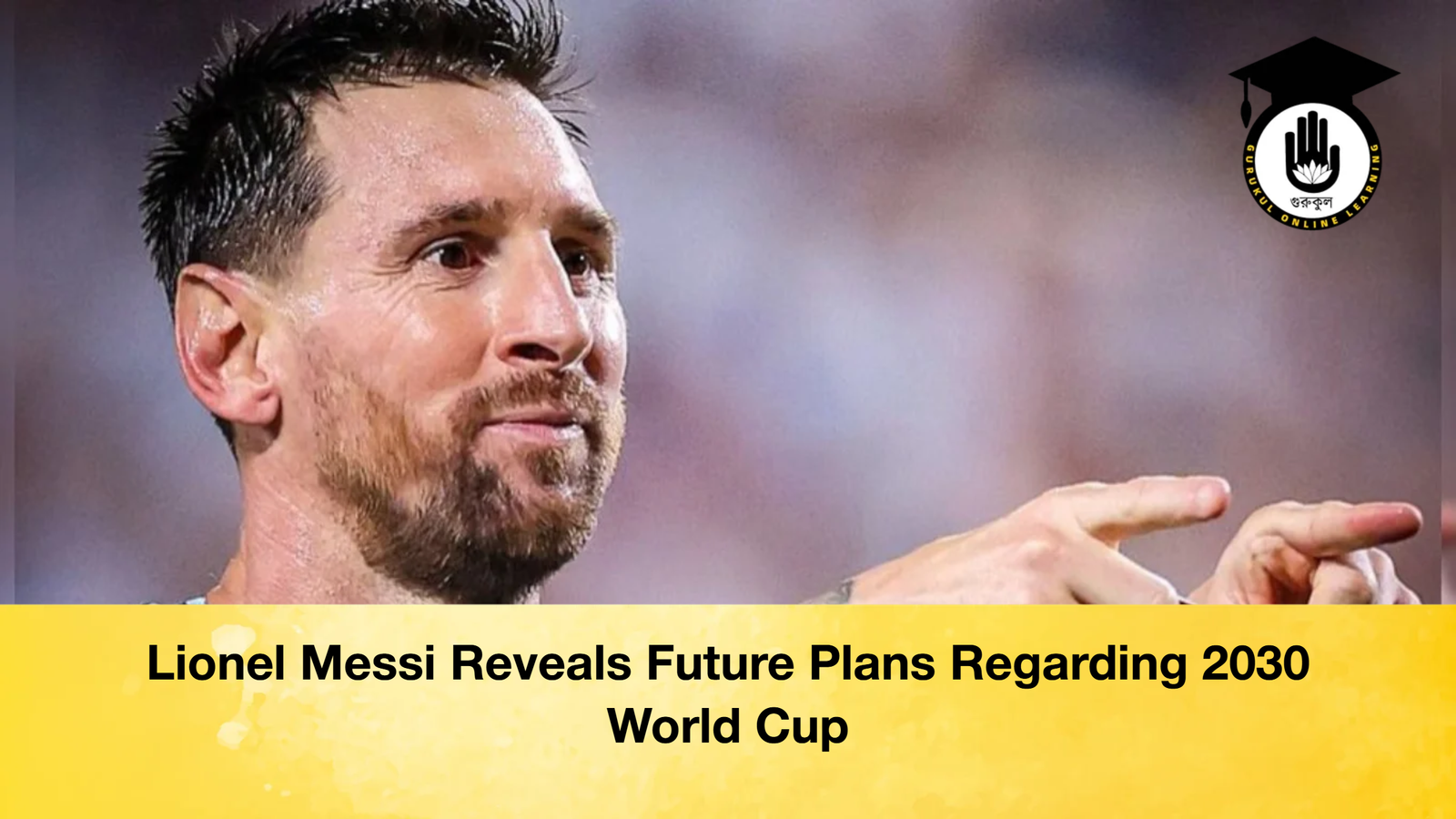 Lionel Messi Reveals Future Plans Regarding 2030 World Cup 2 Lionel Messi Reveals Future Plans Regarding 2030 World Cup