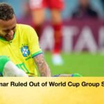 Neymar Ruled Out of World Cup Group Stage