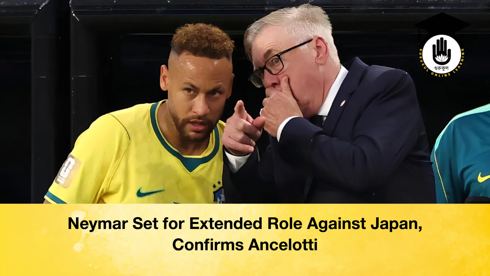 Neymar Set for Extended Role Against Japan Confirms Ancelotti 2 Neymar Set for Extended Role Against Japan, Confirms Ancelotti