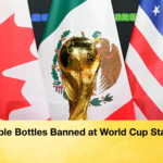Reusable Bottles Banned at World Cup Stadiums Reusable Bottles Banned at World Cup Stadiums