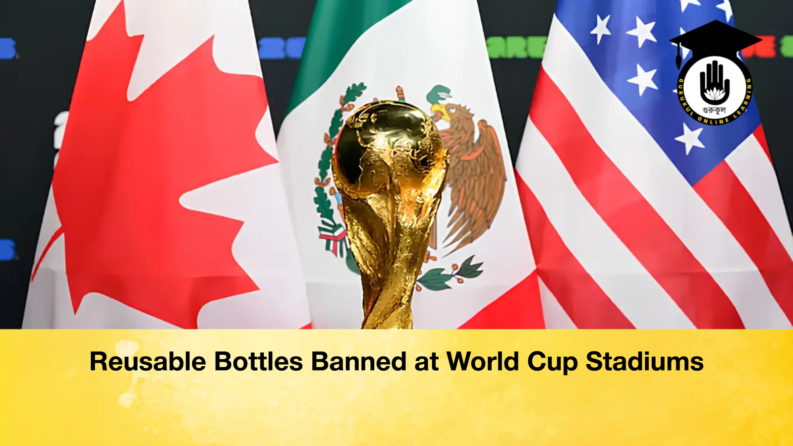 Reusable Bottles Banned at World Cup Stadiums Reusable Bottles Banned at World Cup Stadiums