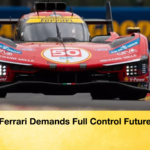 Ferrari Demands Full Control Future
