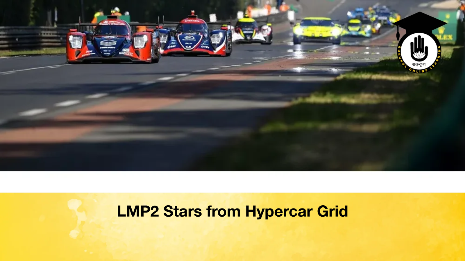 LMP2 Stars from Hypercar Grid
