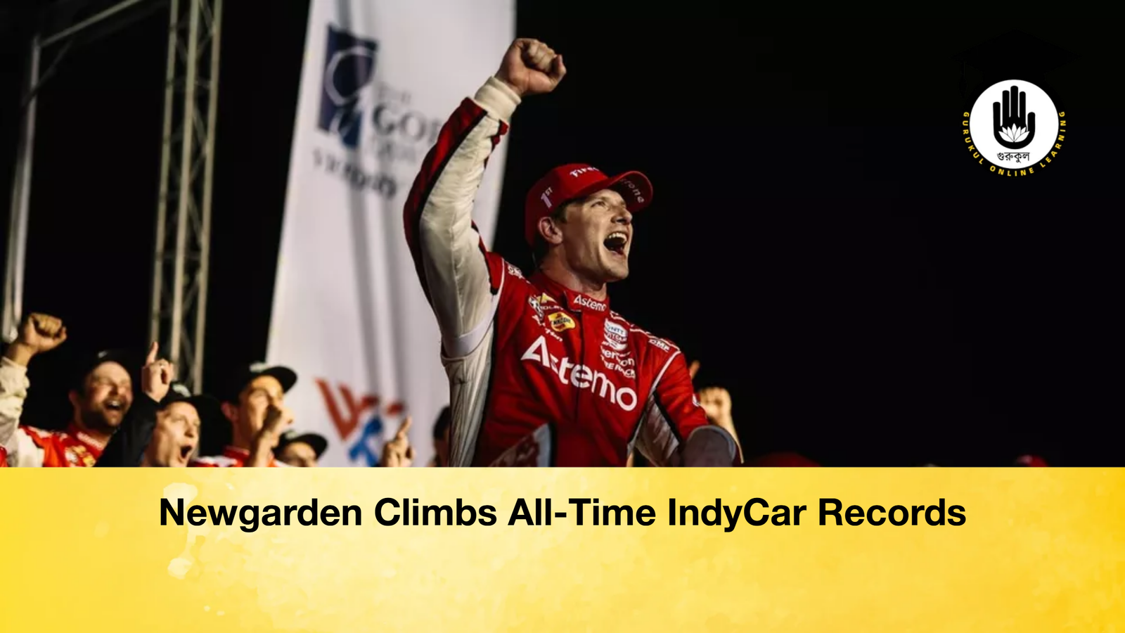 Newgarden Climbs All-Time IndyCar Records