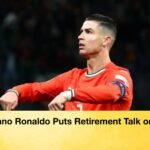 Cristiano Ronaldo Puts Retirement Talk on Hold 1 Cristiano Ronaldo Puts Retirement Talk on Hold