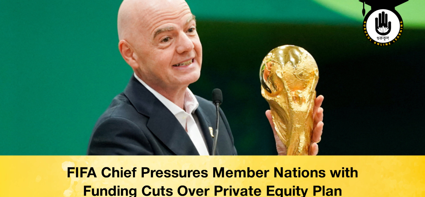 FIFA Chief Pressures Member Nations with Funding Cuts Over Private Equity Plan 52 FIFA Chief Pressures Member Nations with Funding Cuts Over Private Equity Plan FIFA Chief Pressures Member Nations with Funding Cuts Over Private Equity Plan 2 FIFA Chief Pressures Member Nations with Funding Cuts Over Private Equity Plan