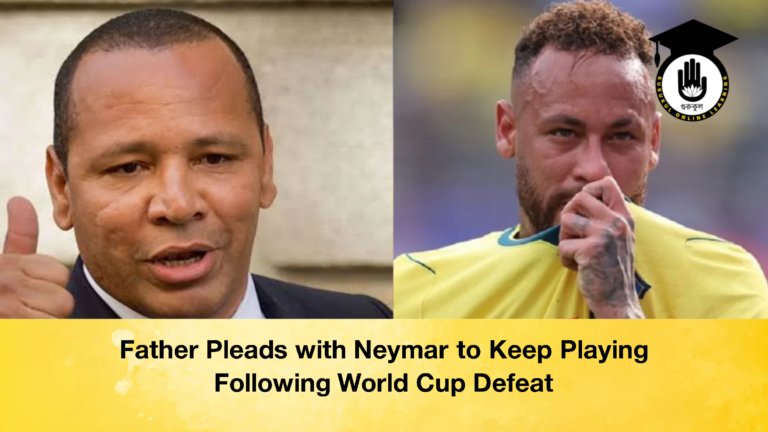 Father Pleads with Neymar to Keep Playing Following World Cup Defeat 1 Father Pleads with Neymar to Keep Playing Following World Cup Defeat