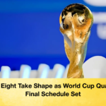 Final Eight Take Shape as World Cup Quarter Final Schedule Set 2 Final Eight Take Shape as World Cup Quarter-Final Schedule Set
