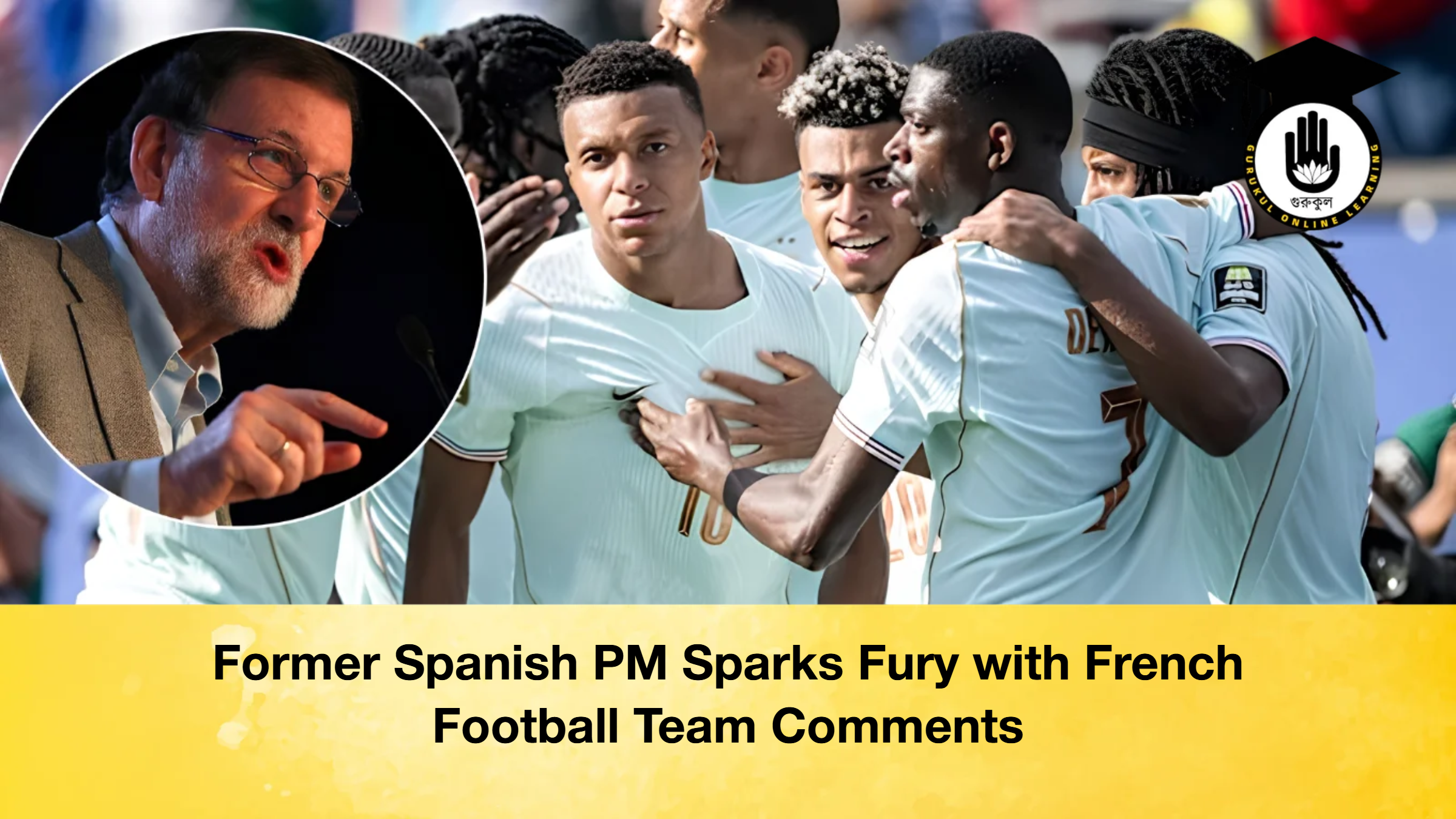 Former Spanish PM Sparks Fury with French Football Team Comments 1 Former Spanish PM Sparks Fury with French Football Team Comments Former Spanish PM Sparks Fury with French Football Team Comments 2 Former Spanish PM Sparks Fury with French Football Team Comments