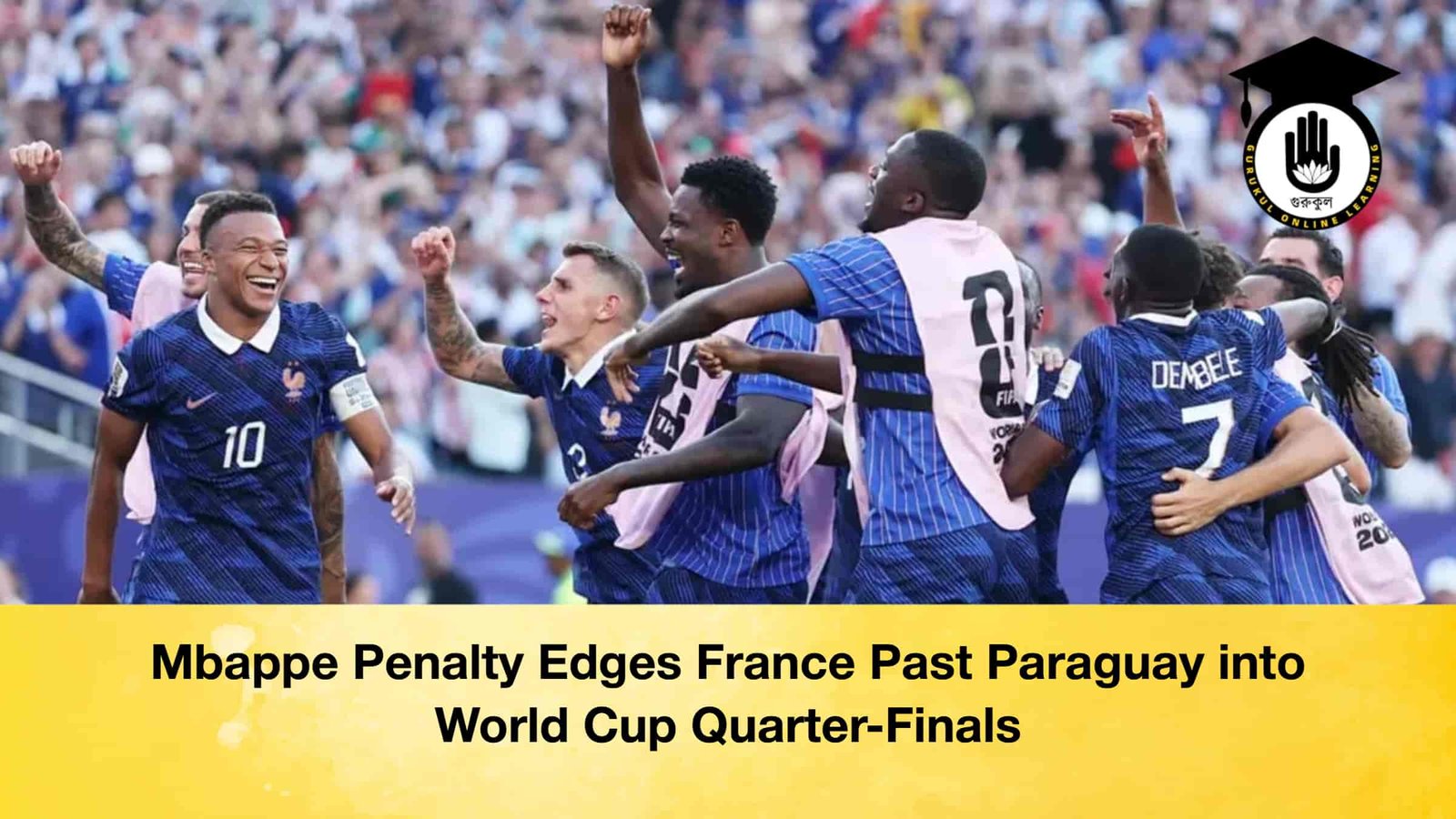 Mbappe Penalty Edges France Past Paraguay into World Cup Quarter-Finals 1 Mbappe Penalty Edges France Past Paraguay into World Cup Quarter-Finals Mbappe Penalty Edges France Past Paraguay into World Cup Quarter-Finals