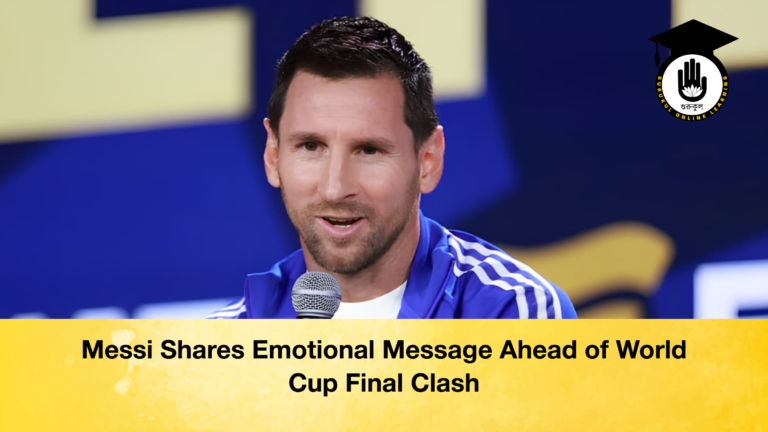 Messi Shares Emotional Message Ahead of World Cup Final Clash Messi Shares Emotional Message Ahead of World Cup Final Clash