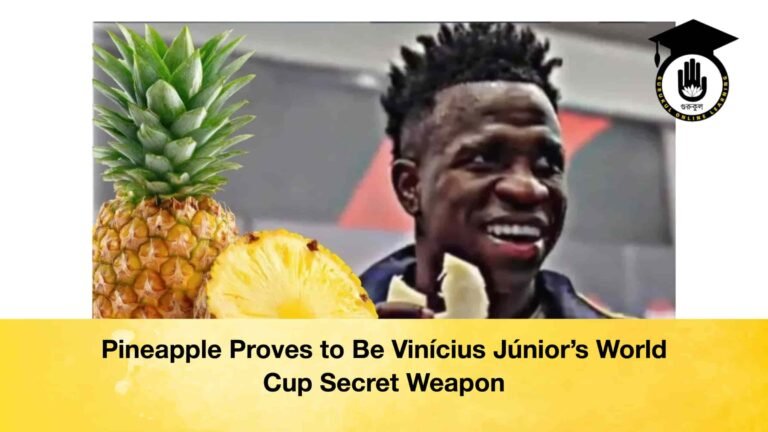 Pineapple Proves to Be Vinícius Júnior’s World Cup Secret Weapon