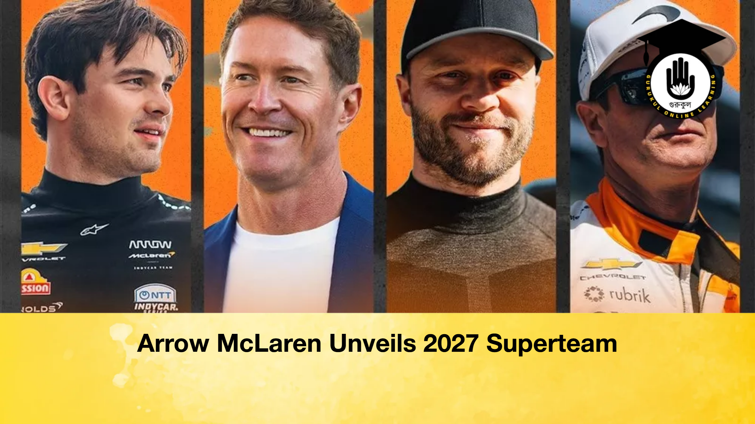 Arrow McLaren Unveils 2027 Superteam