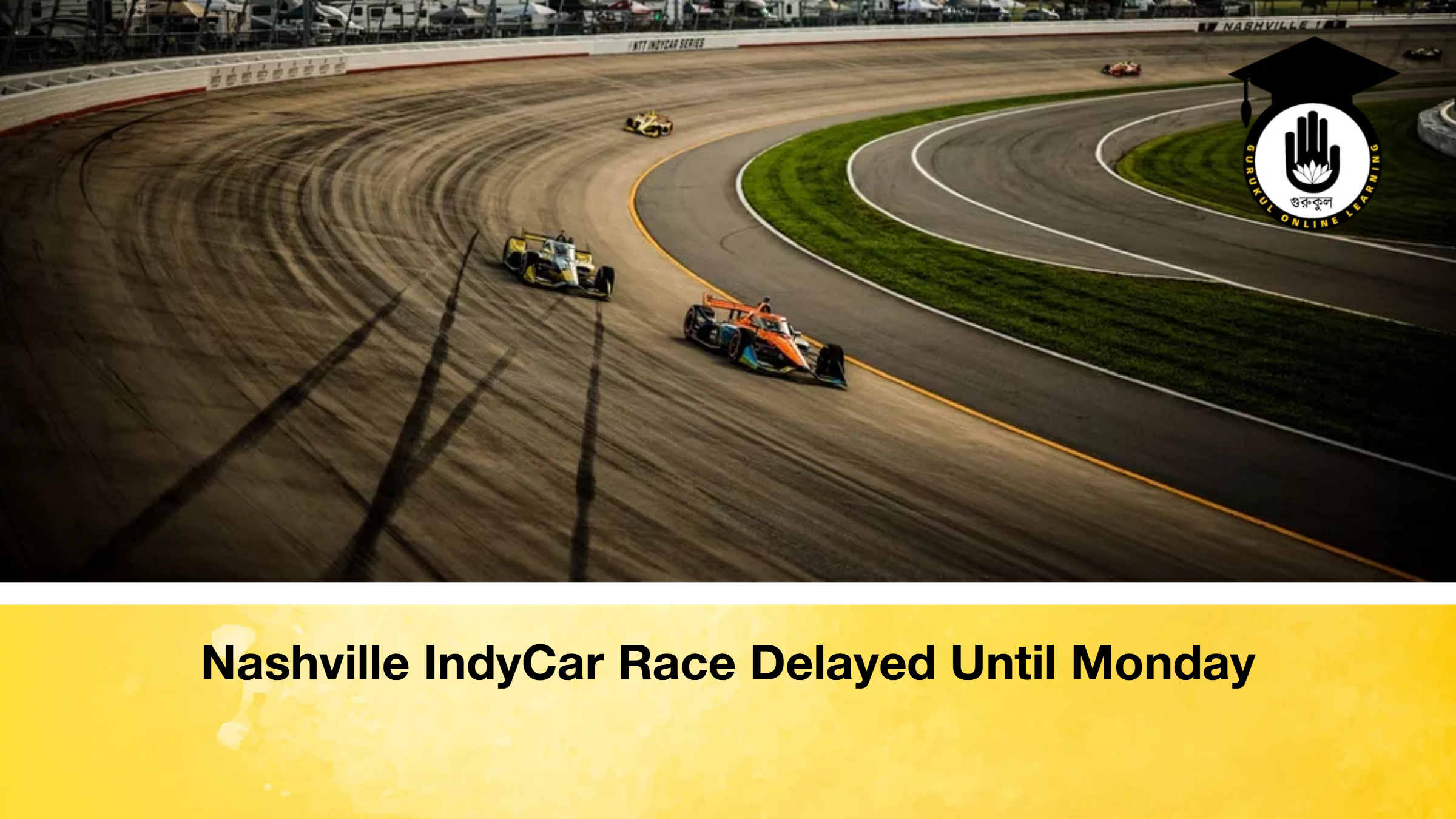 Nashville IndyCar Race Delayed Until Monday