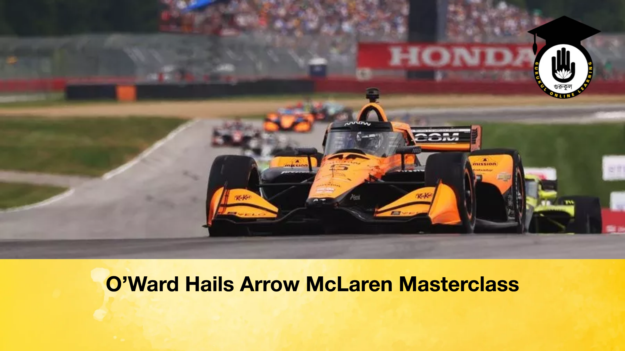O’Ward Hails Arrow McLaren Masterclass