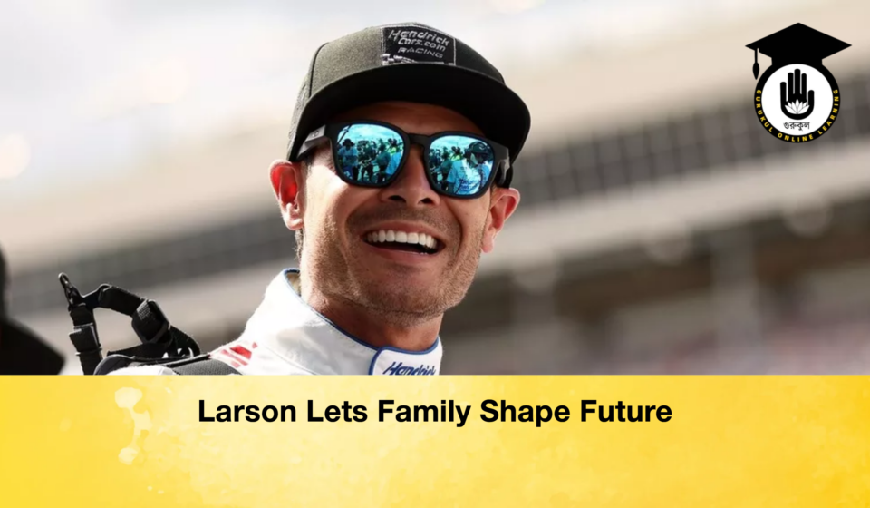 Larson Lets Family Shape Future