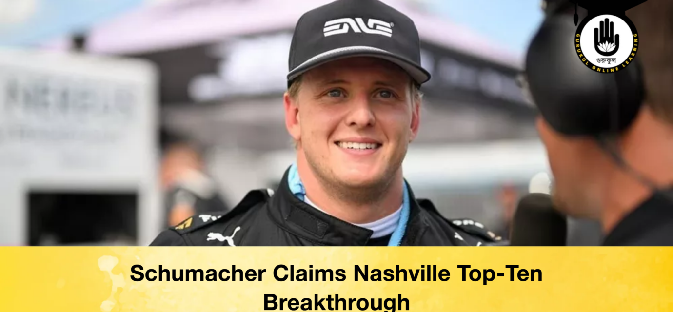 Schumacher Claims Nashville Top-Ten Breakthrough