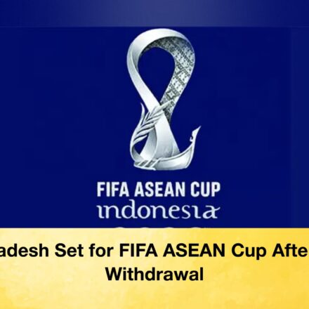 Bangladesh Set for FIFA ASEAN Cup After India Withdrawal 66 Bangladesh Set for FIFA ASEAN Cup After India Withdrawal Bangladesh Set for FIFA ASEAN Cup After India Withdrawal