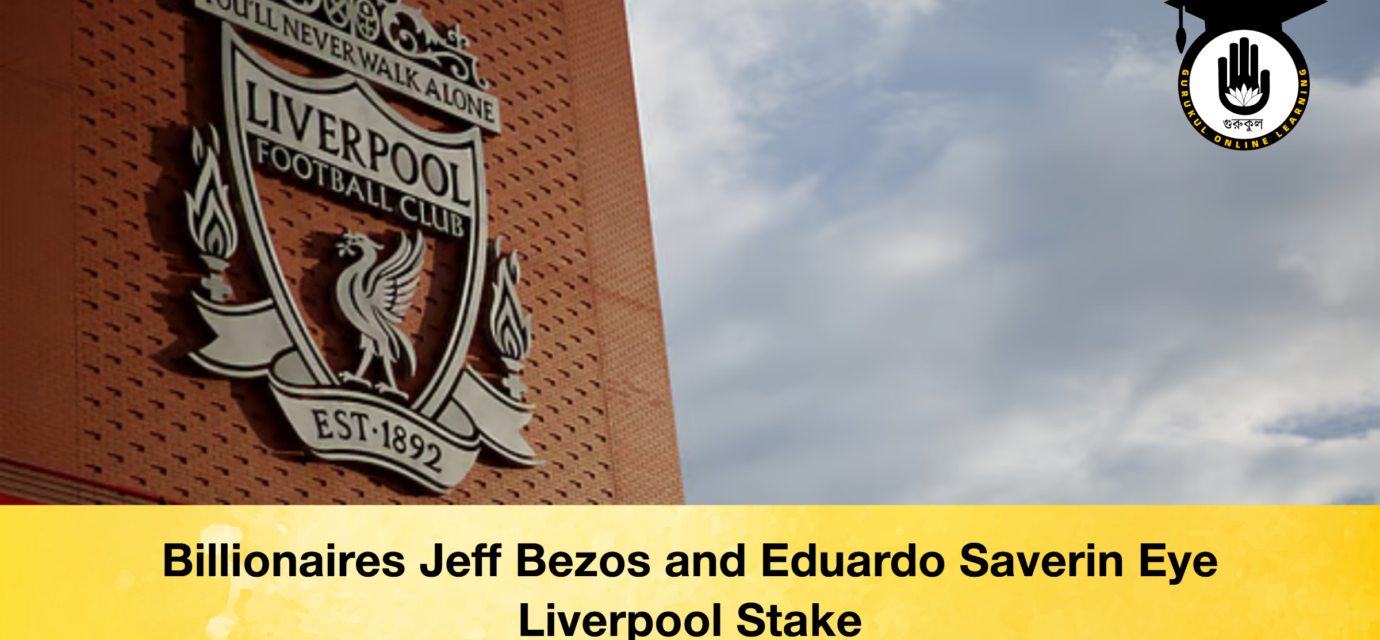 Billionaires Jeff Bezos and Eduardo Saverin Eye Liverpool Stake 51 Billionaires Jeff Bezos and Eduardo Saverin Eye Liverpool Stake Billionaires Jeff Bezos and Eduardo Saverin Eye Liverpool Stake 2 Billionaires Jeff Bezos and Eduardo Saverin Eye Liverpool Stake