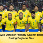 Brazil Eyes October Friendly Against Bangladesh During Regional Tour