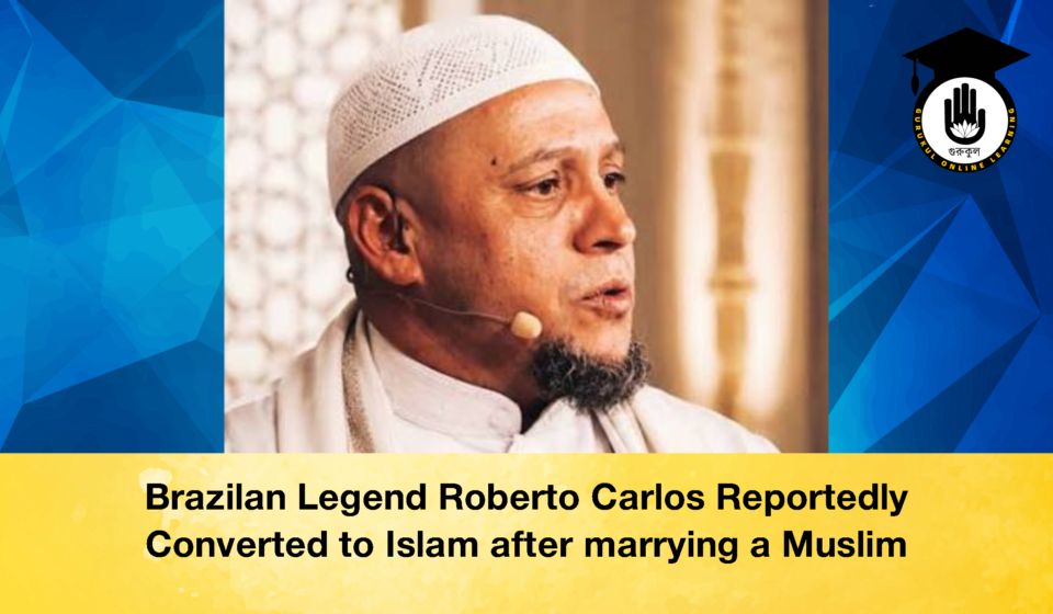 Brazilan Legend Roberto Carlos Reportedly Converted to Islam after marrying a Muslim