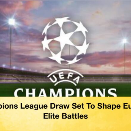 Champions League Draw Set To Shape Europe’s Elite Battles 63 Champions League Draw Set To Shape Europe’s Elite Battles Champions League Draw Set To Shape Europe’s Elite Battles
