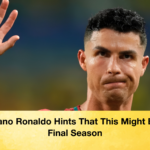 Cristiano Ronaldo Hints That This Might Be His Final Season 2 Cristiano Ronaldo Hints That This Might Be His Final Season