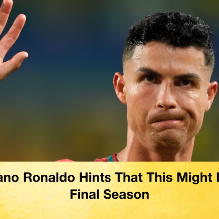 Cristiano Ronaldo Hints That This Might Be His Final Season 2 Cristiano Ronaldo Hints That This Might Be His Final Season