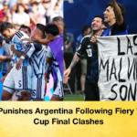 FIFA Punishes Argentina Following Fiery World Cup Final Clashes (2)