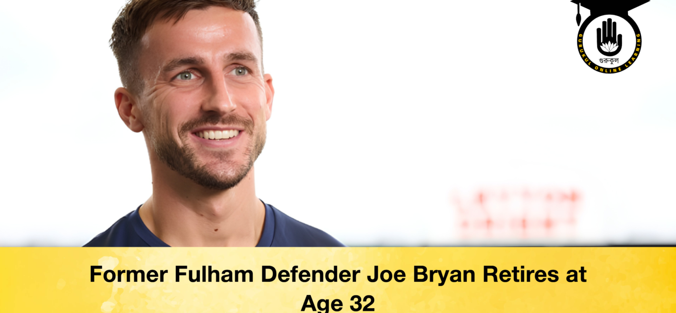 Former Fulham Defender Joe Bryan Retires at Age 32 51 Former Fulham Defender Joe Bryan Retires at Age 32 Former Fulham Defender Joe Bryan Retires at Age 32