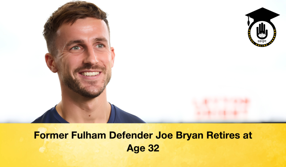 Former Fulham Defender Joe Bryan Retires at Age 32