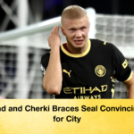 Haaland and Cherki Braces Seal Convincing Win for City