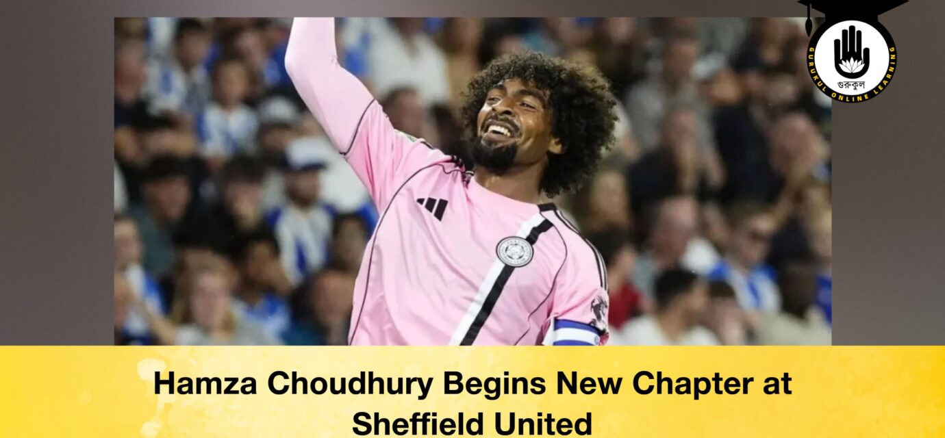 Hamza Choudhury Begins New Chapter at Sheffield United