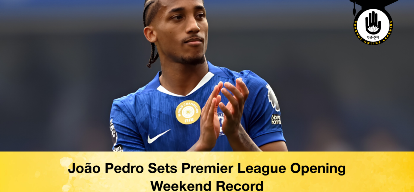 João Pedro Sets Premier League Opening Weekend Record 52 João Pedro Sets Premier League Opening Weekend Record João Pedro Sets Premier League Opening Weekend Record