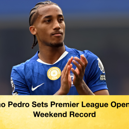João Pedro Sets Premier League Opening Weekend Record 64 João Pedro Sets Premier League Opening Weekend Record João Pedro Sets Premier League Opening Weekend Record