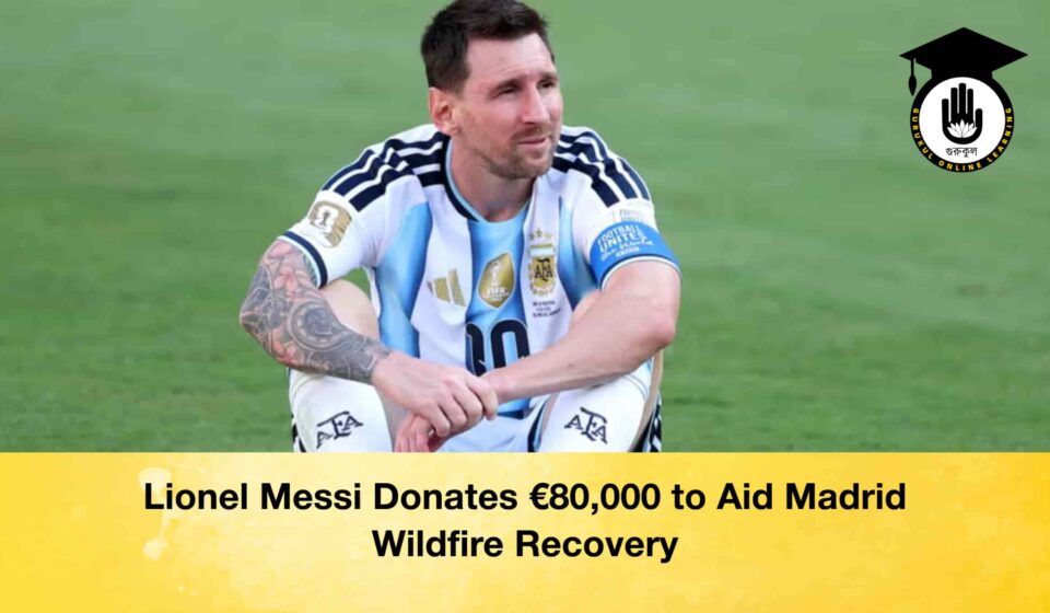 Lionel Messi Donates €80,000 to Aid Madrid Wildfire Recovery Lionel Messi Donates €80,000 to Aid Madrid Wildfire Recovery