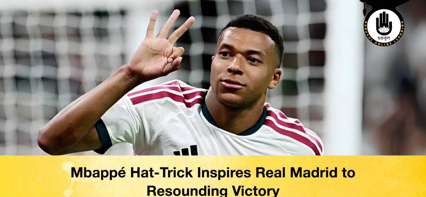 Mbappé Hat-Trick Inspires Real Madrid to Resounding Victory