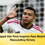 Mbappé Hat-Trick Inspires Real Madrid to Resounding Victory