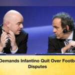 Platini Demands Infantino Quit Over Football Rule Disputes