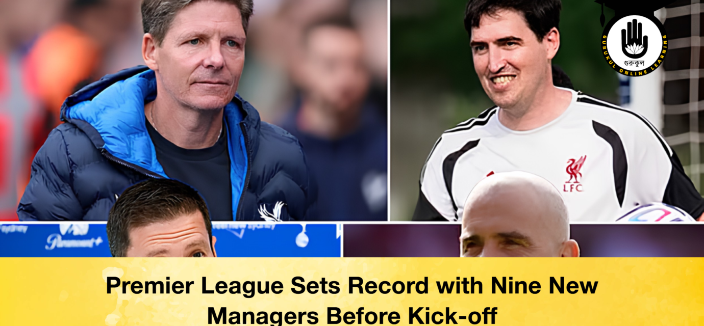 Premier League Sets Record with Nine New Managers Before Kick-off 53 Premier League Sets Record with Nine New Managers Before Kick-off Premier League Sets Record with Nine New Managers Before Kick off 2 Premier League Sets Record with Nine New Managers Before Kick-off
