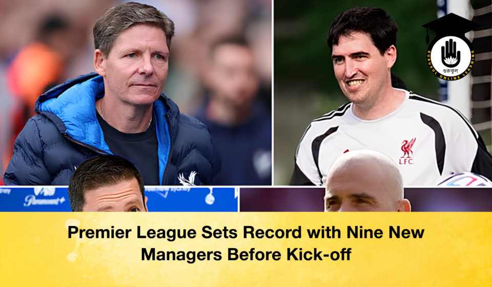 Premier League Sets Record with Nine New Managers Before Kick-off Premier League Sets Record with Nine New Managers Before Kick off 2 Premier League Sets Record with Nine New Managers Before Kick-off