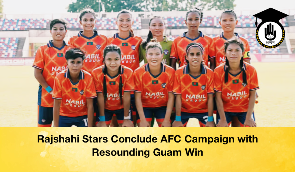 Rajshahi Stars Conclude AFC Campaign with Resounding Guam Win (2)